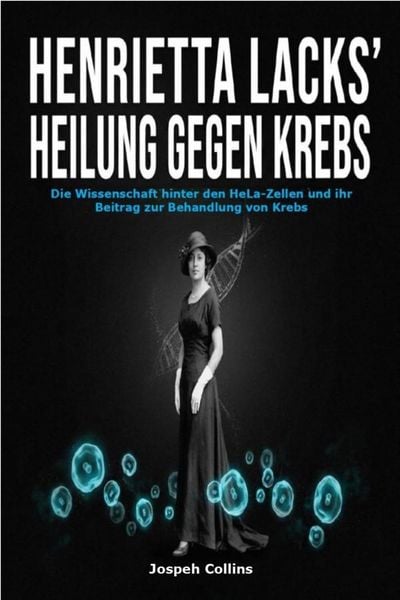 Cover: Jospeh Collins – Henrietta Lacks‘ Heilung gegen Krebs
