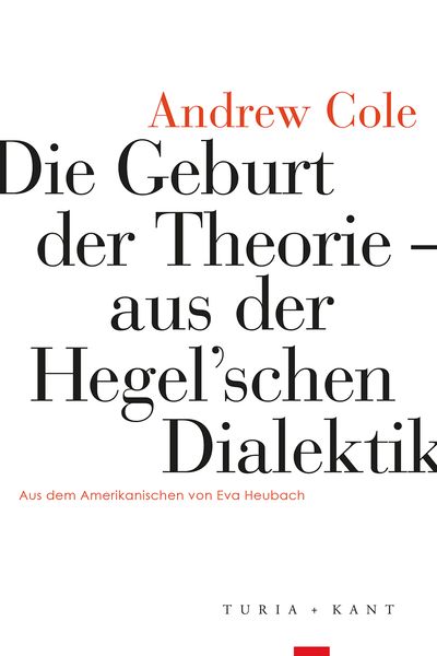 Produktbild: Die Geburt der Theorie aus der Hegel&rsquo;schen Dialektik