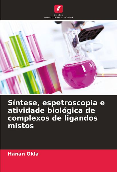 Produktbild: S&iacute;ntese, espetroscopia e atividade biol&oacute;gica de complexos de ligandos mistos