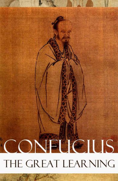 Produktbild: The Great Learning (A short Confucian text + Commentary by Tsang)