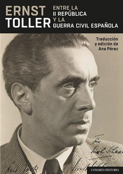 Produktbild: Ernst Toller : entre la II Rep&uacute;blica y la Guerra Civil Espa&ntilde;ola