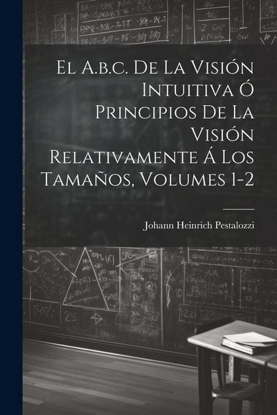 Produktbild: El A.b.c. De La Visi&oacute;n Intuitiva &Oacute; Principios De La Visi&oacute;n Relativamente &Aacute; Los Tama&ntilde;os, Volumes 1-2