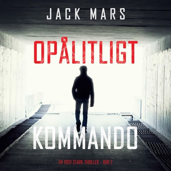 Opålitligt kommando (En Troy Stark-thriller – Bok 2) - Jack Mars, Audio, 9798341573307