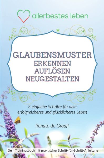 Produktbild: GLAUBENSMUSTER erkennen, aufl&ouml;sen & neugestalten