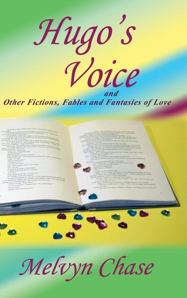Produktbild: Hugo's Voice and Other Fictions, Fables and Fantasies of Love