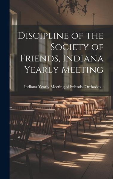 Produktbild: Discipline of the Society of Friends, Indiana Yearly Meeting