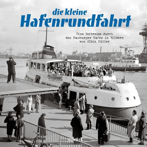 Die kleine Hafenrundfahrt, Gebundene Ausgabe von Albin Müller, Junius, 978-3-96060-603-1