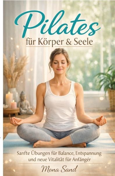 Produktbild: Pilates f&uuml;r K&ouml;rper und Seele