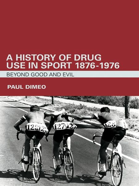 Produktbild: A History of Drug Use in Sport: 1876 - 1976
