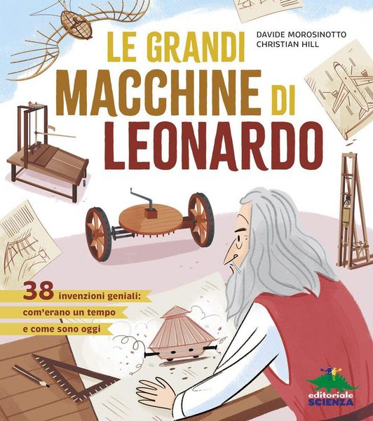 Produktbild: Le grandi macchine di Leonardo. 38 invenzioni geniali: com'erano un tempo e come sono oggi