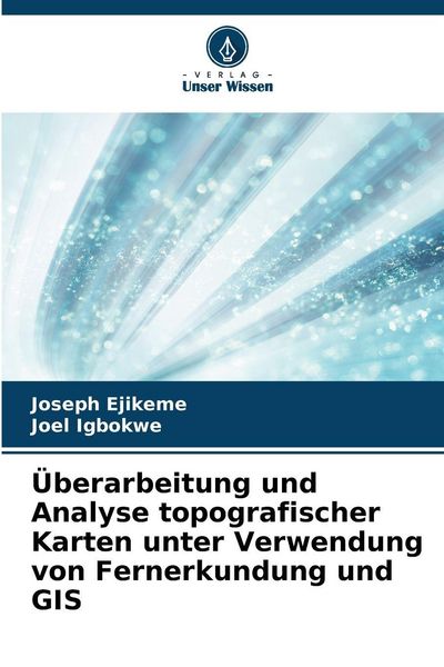 Produktbild: &Uuml;berarbeitung und Analyse topografischer Karten unter Verwendung von Fernerkundung und GIS