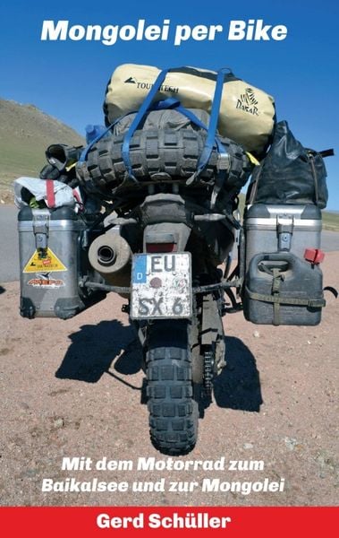 Mongolei per Bike, Taschenbuch von Gerd Schüller, Tredition, 9783347033825