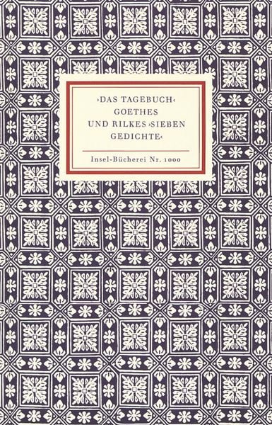 ›Das Tagebuch‹ Goethes und Rilkes ›Sieben Gedichte‹