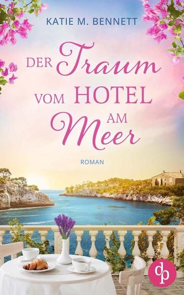Produktbild: Der Traum vom Hotel am Meer | Wholesome Feel Good Liebesroman
