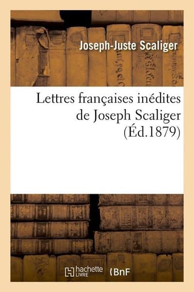 Produktbild: Lettres fran&ccedil;aises in&eacute;dites de Joseph Scaliger (&Eacute;d.1879)