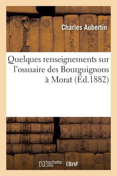 Produktbild: Quelques renseignements sur l'ossuaire des Bourguignons &agrave; Morat