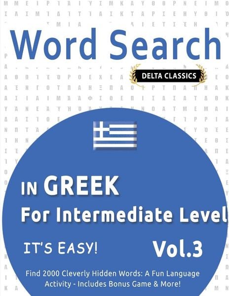 Produktbild: WORD SEARCH IN GREEK FOR INTERMEDIATE LEVEL - IT'S EASY! VOL.3 - DELTA CLASSICS - FIND 2000 CLEVERLY HIDDEN WORDS