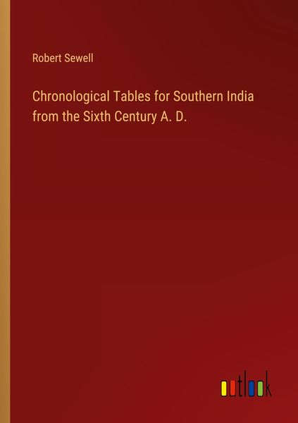 Produktbild: Chronological Tables for Southern India from the Sixth Century A. D.