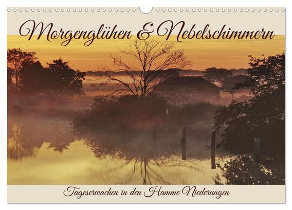 Morgenglühen & Nebelschimmer (Wandkalender 2026 DIN A3 quer), CALVENDO Monatskalender