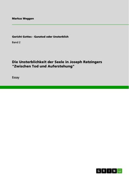 Produktbild: Die Unsterblichkeit der Seele in Joseph Ratzingers "Zwischen Tod und Auferstehung"