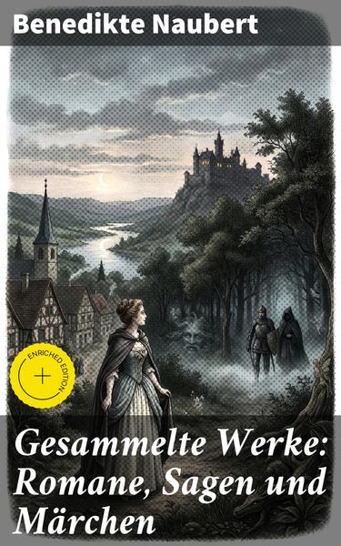 Produktbild: Gesammelte Werke: Romane, Sagen und M&auml;rchen