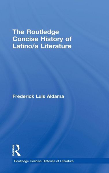 Produktbild: The Routledge Concise History of Latino/a Literature