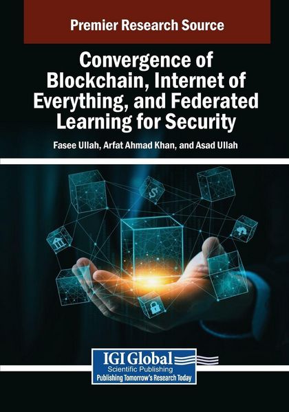 Produktbild: Convergence of Blockchain, Internet of Everything, and Federated Learning for Security