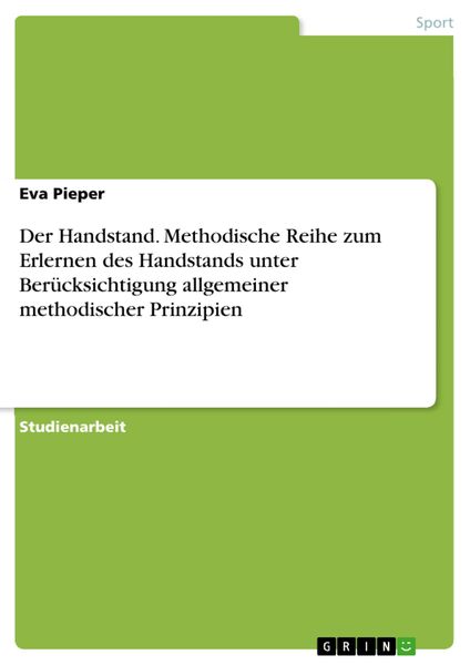 Produktbild: Der Handstand. Methodische Reihe zum Erlernen des Handstands unter Ber&uuml;cksichtigung allgemeiner methodischer Prinzipien