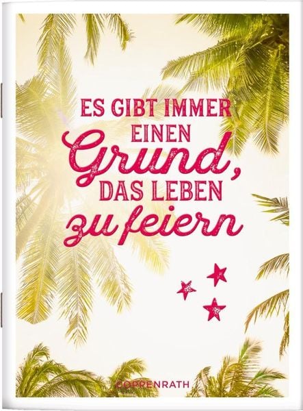 Produktbild: Es gibt immer einen Grund, das Leben zu feiern