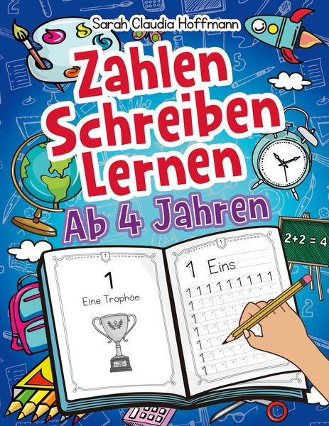 Zahlen Schreiben Lernen Ab 4 Jahren, Taschenbuch von Sarah Claudia Hoffmann, Digital Front GmbH, 9783969261057