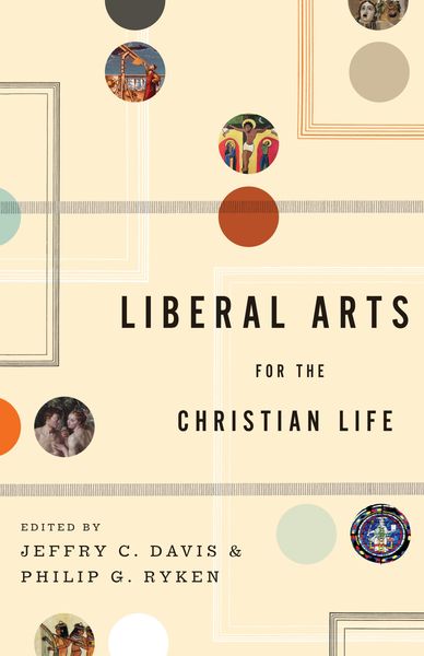 Produktbild: Liberal Arts for the Christian Life