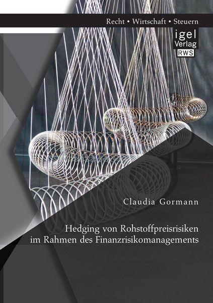 Produktbild: Hedging von Rohstoffpreisrisiken im Rahmen des Finanzrisikomanagements