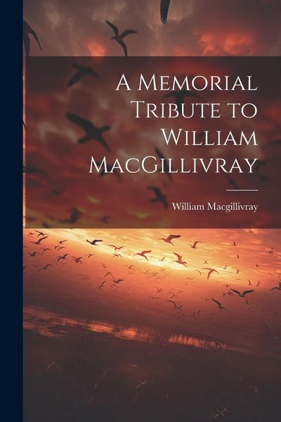 Produktbild: A Memorial Tribute to William MacGillivray