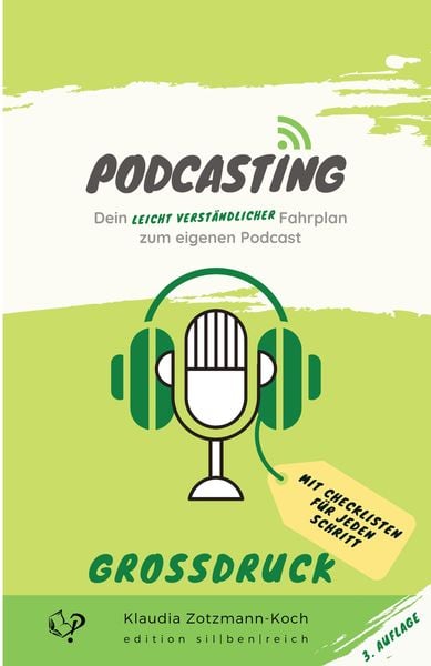 Podcasting, Taschenbuch von Klaudia Zotzmann-Koch, Edition silbenreich, 9783903324343