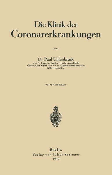 Die Klinik der Coronarerkrankungen, Taschenbuch von Paul Uhlenbruck, Springer Berlin, 9783642894718