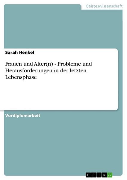 Produktbild: Frauen und Alter(n) - Probleme und Herausforderungen in der letzten Lebensphase