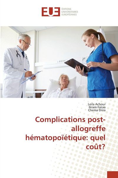 Produktbild: Complications post-allogreffe h&eacute;matopo&iuml;&eacute;tique: quel co&ucirc;t?