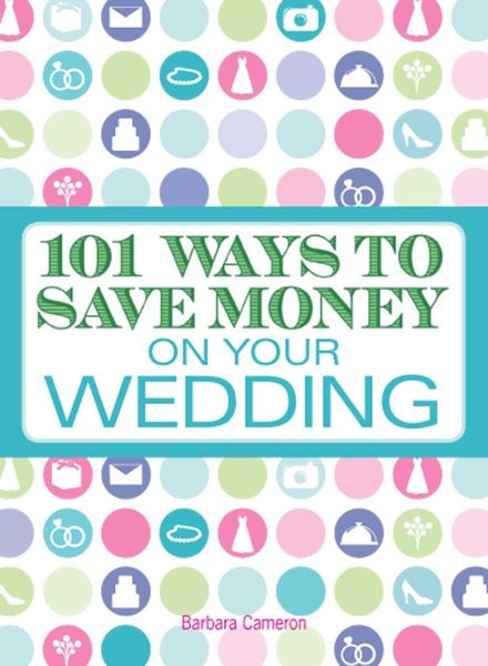 Produktbild: 101 Ways to Save Money on Your Wedding