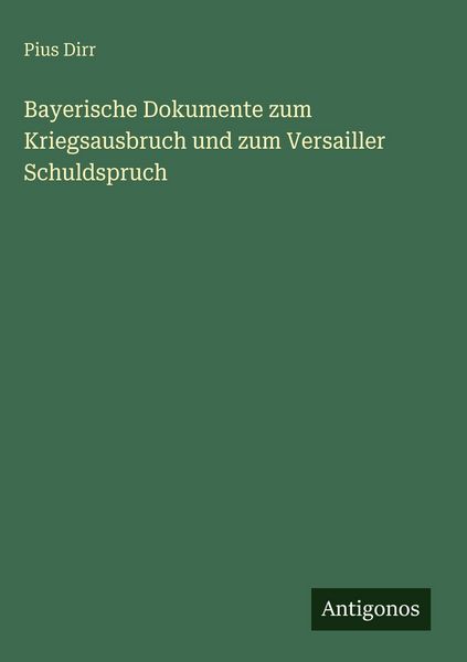 Produktbild: Bayerische Dokumente zum Kriegsausbruch und zum Versailler Schuldspruch