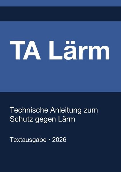 Produktbild: TA L&auml;rm - Technische Anleitung zum Schutz gegen L&auml;rm (Deutschland) 2026
