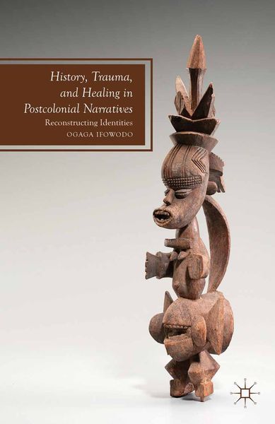 Produktbild: History, Trauma, and Healing in Postcolonial Narratives