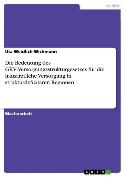 Produktbild: Die Bedeutung des GKV-Versorgungsstrukturgesetzes f&uuml;r die haus&auml;rztliche Versorgung in strukturdefizit&auml;ren Regionen