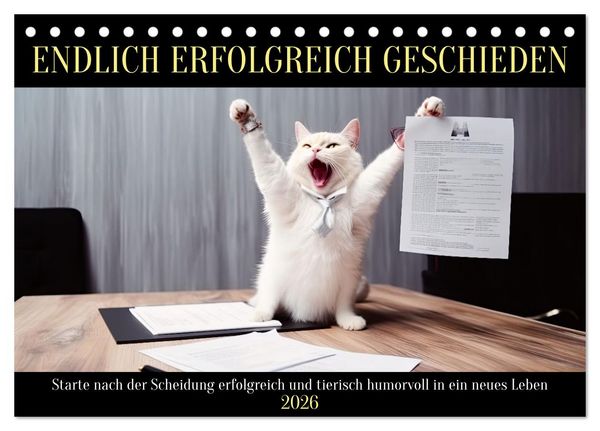 Produktbild: Endlich erfolgreich geschieden (Tischkalender 2026 DIN A5 quer), CALVENDO Monatskalender