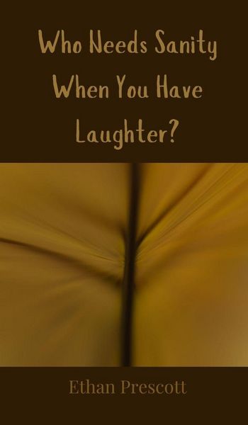 Produktbild: Who Needs Sanity When You Have Laughter?