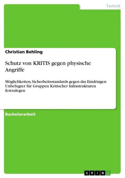 Schutz von KRITIS gegen physische Angriffe, Taschenbuch von Christian Behling, GRIN, 9783346785947