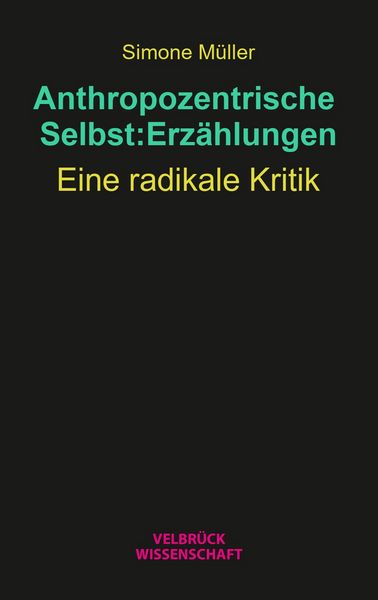 Produktbild: Anthropozentrische Selbst:Erz&auml;hlungen