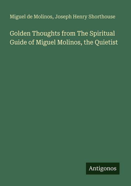 Produktbild: Golden Thoughts from The Spiritual Guide of Miguel Molinos, the Quietist