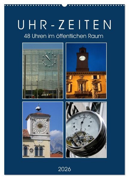 Uhr-Zeiten (Wandkalender 2026 DIN A2 hoch), CALVENDO Monatskalender