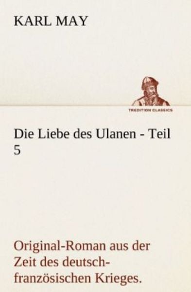 Die Liebe des Ulanen - Teil 5, Taschenbuch von Karl May, Tredition, 9783842471160