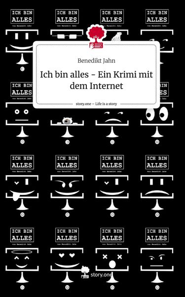Produktbild: Ich bin alles - Ein Krimi mit dem Internet. Life is a Story - story.one